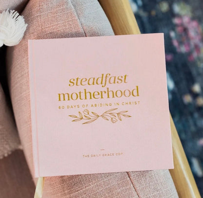 Steadfast Motherhood