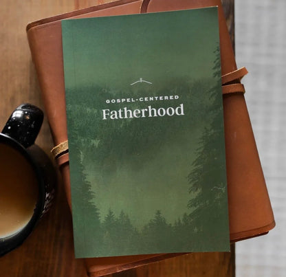Gospel Centered Fatherhood